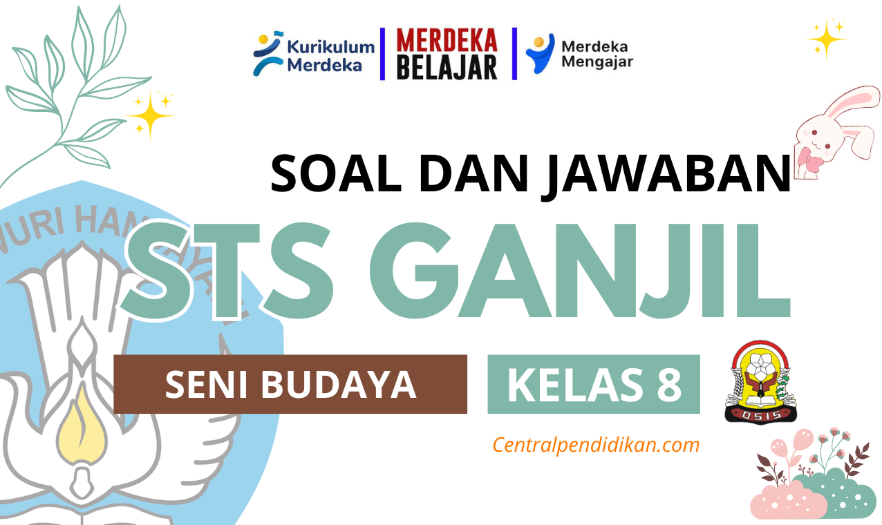 Soal STS Seni Budaya Kelas 8 Semester 1 beserta Jawabannya Soal STS Seni Budaya Kelas 8 Semester 1 beserta Jawabannya