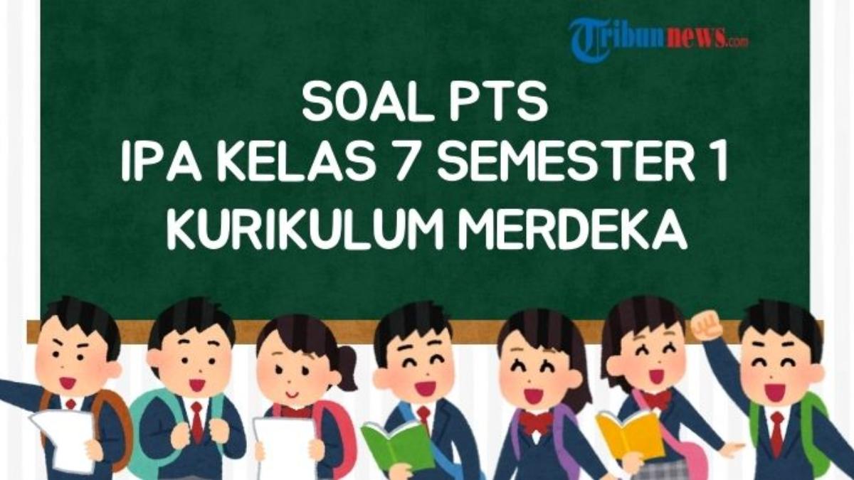 30 Soal PTS IPA Kelas 7 Semester 1 Kurikulum Merdeka dan Kunci Jawaban 30 Soal PTS IPA Kelas 7 Semester 1 Kurikulum Merdeka dan Kunci Jawaban