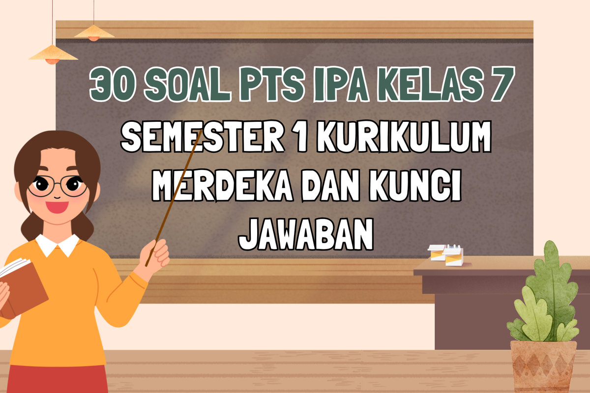 Akhirnya Terungkap! Bank Soal dan Jawaban IPA Kelas 7 Semester 1 yang Bikin Nilai 100