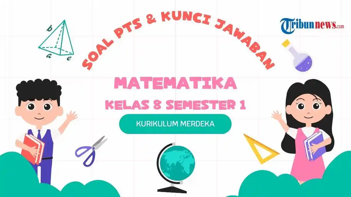 20 Soal PTS Matematika Kelas 8 Semester 1 Kurikulum Merdeka Lengkap 20 Soal PTS Matematika Kelas 8 Semester 1 Kurikulum Merdeka Lengkap