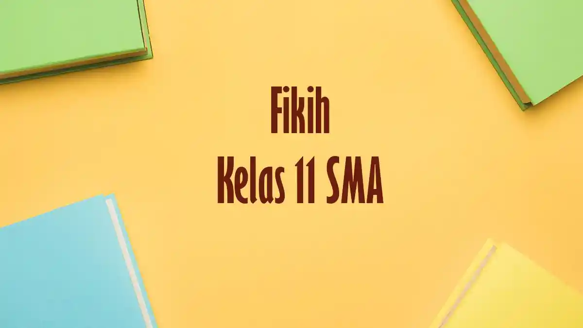 50 Contoh Soal PAS Fikih Kelas 11 SMA Semester 1 Tahun 2025 Lengkap